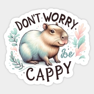 Don't Worry Be Cappy Gleeful Capybara Sticker